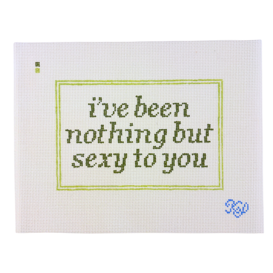 I've Been Nothing But Sexy To You